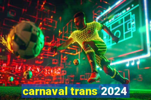 carnaval trans 2024